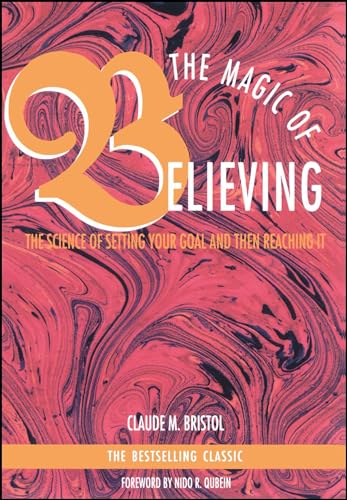 Magic of Believing: The Science of Setting Your Goal and Then Reaching it von Touchstone
